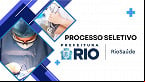 Riosaúde abre novas seleções com 161 vagas de até R$ 11,2 mil