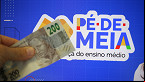 Pé-de-Meia 2025: veja as datas de Maio