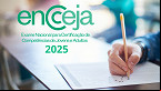 ENCCEJA 2025: Inscrição e tudo que você precisa saber