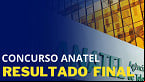 Saiu! Resultado final do concurso Anatel 2025 é publicado no DOU