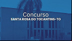 Concurso Prefeitura Santa Rosa do Tocantins-TO abre 19 vagas