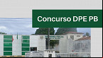 Concurso DPE PB: Comissão formada para novo edital de Técnicos e Analistas