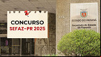 Concurso SEFAZ-PR 2025 divulga inscritos e concorrência