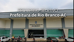 Prefeitura de Rio Branco-AC abre vagas de até R$ 5.5 mil