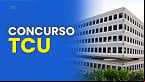 Concurso TCU: Comissão é definida; Edital terá 60 vagas para Técnico e Auditor