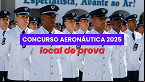 Concurso Aeronáutica 2025: Local de prova para Sargento sai nesta quarta (14)