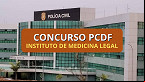 Novo Concurso PCDF: Solicitadas 150 vagas para o Instituto de Medicina Legal