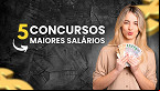 Top 5 Concursos com os maiores salários abertos em Maio!