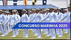 Concurso Marinha 2025: Saiu edital com 400 vagas do Corpo Auxiliar de Praças