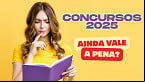 Ainda vale a pena fazer concurso público em 2025?