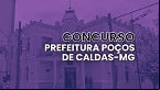 Concurso Prefeitura Poços de Caldas-MG 2025: Sai edital na Guarda Municipal